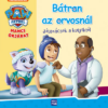 Mancs Őrjárat - Bátran az orvosnál