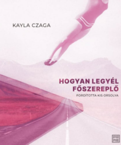 Hogyan legyél főszereplő