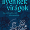 Ilyen kék virágok - személyiségfejlesztő írásgyakorlatok