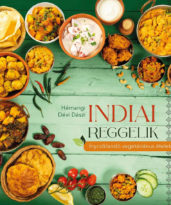 Indiai reggelik - Ínycsiklandó vegetariánus ételek