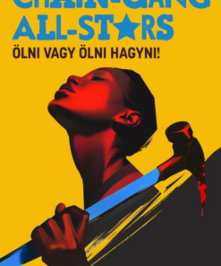 Chain-Gang All-Stars – Ölni vagy ölni hagyni!