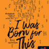I Was Born For This - Erre születtem