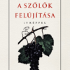 A szőlők felújítása