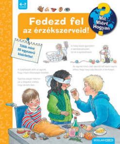 Fedezd fel az érzékszerveid! (2. kiadás) - Mit? Miért? Hogyan? (23.)