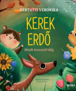 Kerek erdő - Mesék tavasztól télig