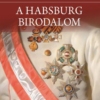 A Habsburg Birodalom – Új történet