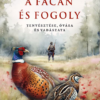 A fácán és fogoly tenyésztése, óvása és vadászata