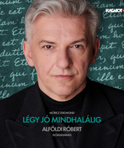 Légy jó mindhalálig - Hangoskönyv