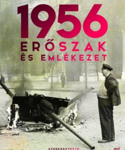 1956: Erőszak és emlékezet