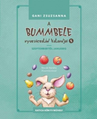 A Bummbele nyuszicsalád kalandjai 1. - Szeptembertől januárig