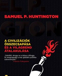 A civilizációk összecsapása és a világrend átalakulása