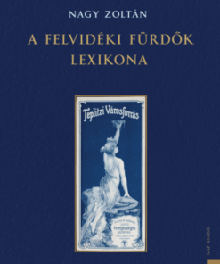 A felvidéki fürdők lexikona
