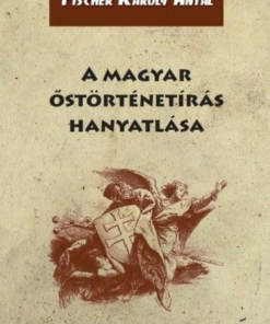 A magyar őstörténetírás hanyatlása