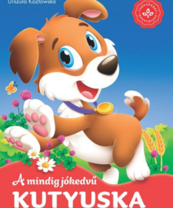 A mindig jókedvű kutyuska – Kedvenc állatmeséim