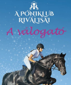 A válogató - A Póniklub riválisai 1.