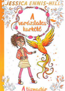 A varázslatos karkötő 6. - A tűzmadár