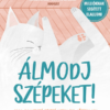 Álmodj szépeket!