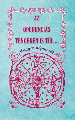 Az Óperenciás tengeren is túl
