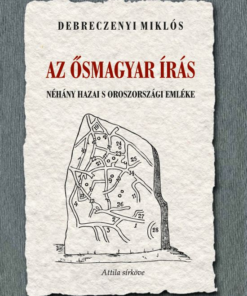 Az ősmagyar írás néhány hazai s oroszországi emléke