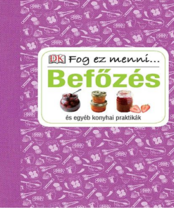 Befőzés és egyéb konyhai praktikák