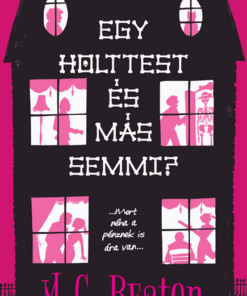 Egy holttest és más semmi?