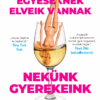 Egyeseknek elveik vannak. Nekünk gyerekeink