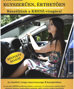 Egyszerűen, érthetően. Készüljünk a KRESZ-vizsgára