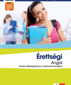 Érettségi Angol – Tematikus feladatgyűjtemény az emeltszintű érettségihez