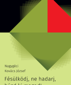 Fésülködj, ne hadarj, húzd ki magad!