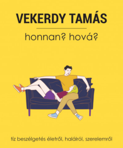 Honnan? Hová? - Tíz beszélgetés életről, halálról, szerelemről
