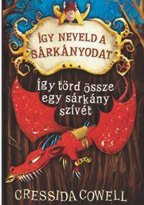 Így neveld a sárkányodat 8. - Így törd össze egy sárkány szívét
