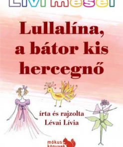 Livi meséi – Lullalína, a bátor kis hercegnő