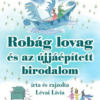 Livi meséi – Robág lovag és az újjáépített birodalom