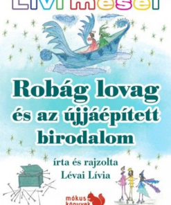 Livi meséi – Robág lovag és az újjáépített birodalom