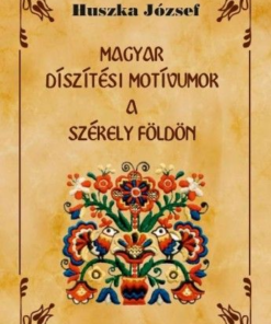 Magyar díszítési motívumok a Székely földön