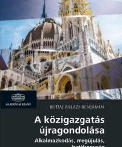 A közigazgatás újragondolása - Alkalmazkodás, megújulás, hatékonyság