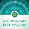 A mindennapi élet mágiája