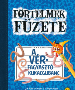 A vérfagyasztó kukacgubanc - Förtelmek füzete 2.