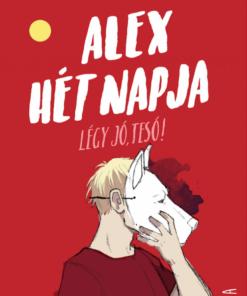 Alex hét napja - Légy jó tesó!