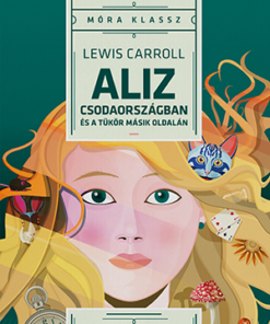 Aliz Csodaországban és a tükör másik oldalán