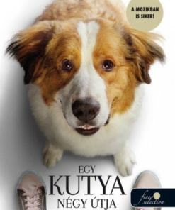 Egy kutya négy útja - Újabb regény az embereknek