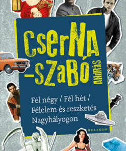 Fél négy / Fél hét / Félelem és reszketés Nagyhályogon