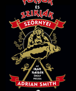 Folyók és sziklák szörnyei - Az Iron Maiden őrült pecása