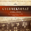 Gyermekvonat Angliába - Egy budai kislány levelei (1920-1921)