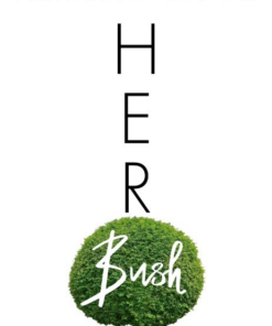 Her Bush - Megöntözném