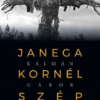 Janega Kornél szép élete