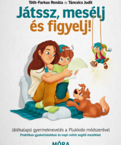 Játssz, mesélj és figyelj!