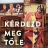 Kérdezd meg tőle