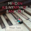Minden kis nyamvadt bánatom