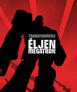 TRANSFORMERS: Éljen Megatron!